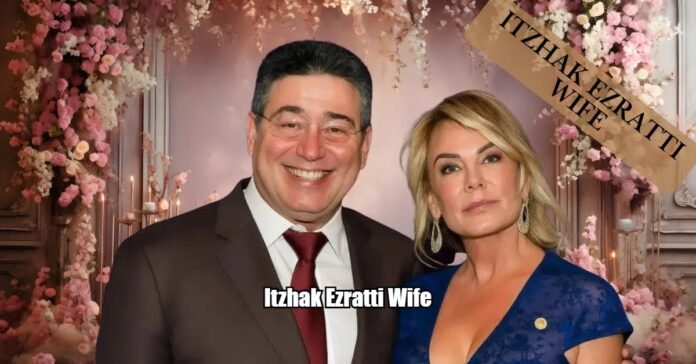 Itzhak Ezratti Wife