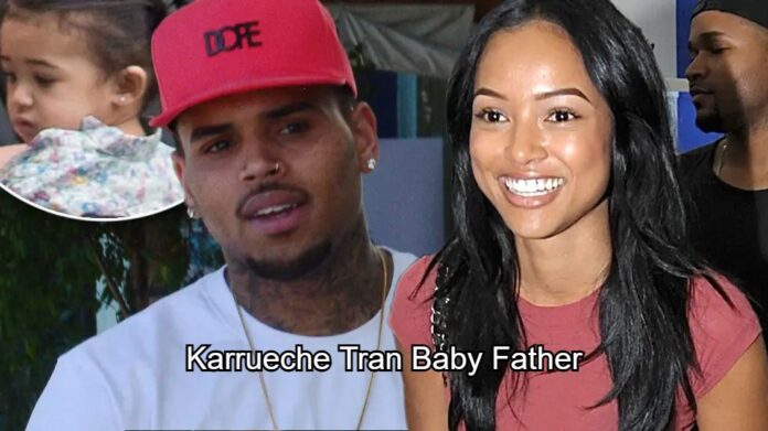 Karrueche Tran Baby Father